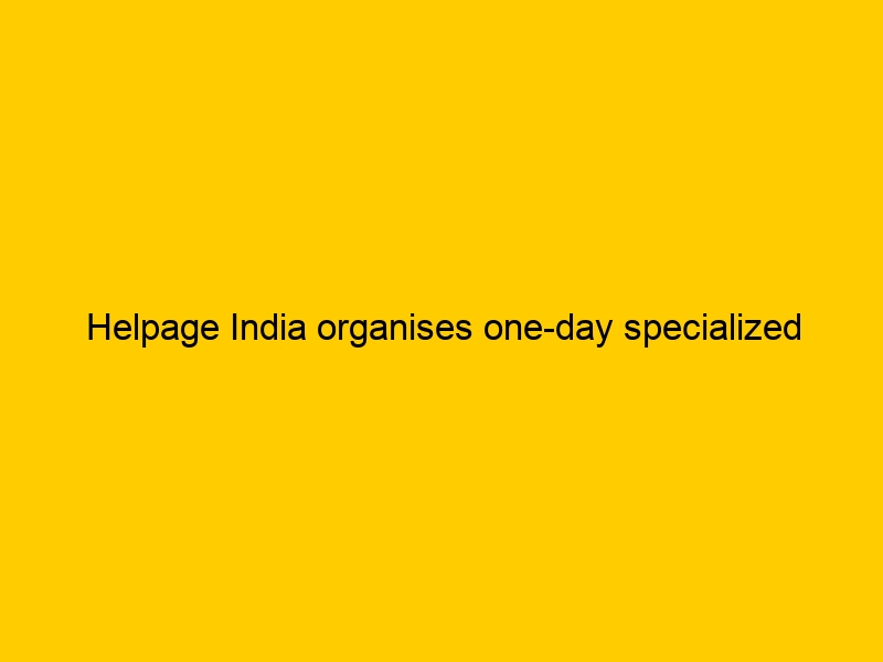 Helpage India organises one-day specialized medical camp