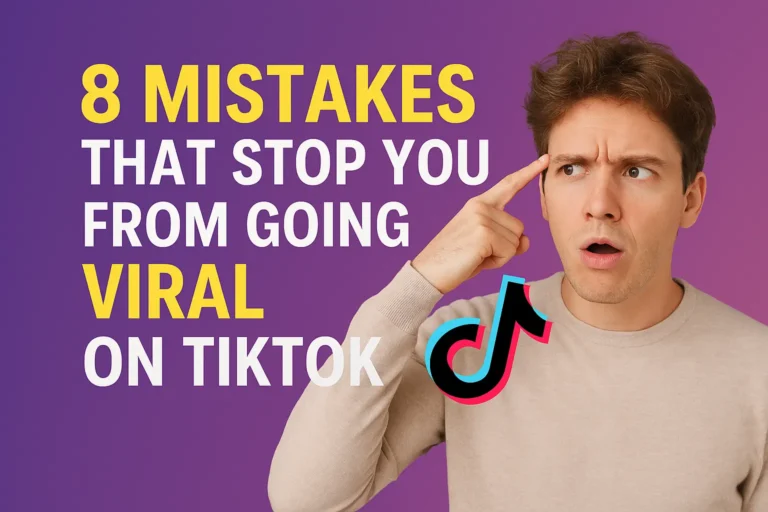 Mistakes That Stop You from Going Viral on TikTok